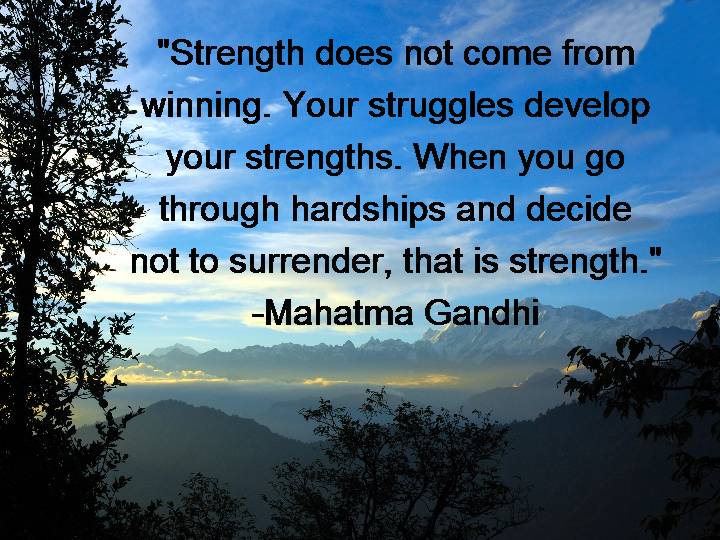 quotes about courage and strength. Mahatma Gandhi Strength Quotes